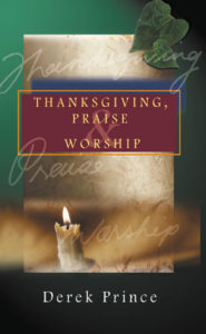 Thanksgiving, praise and worship